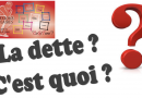 La dette , c’est quoi?